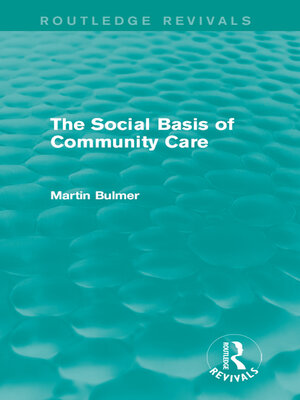 cover image of The Social Basis of Community Care (Routledge Revivals)